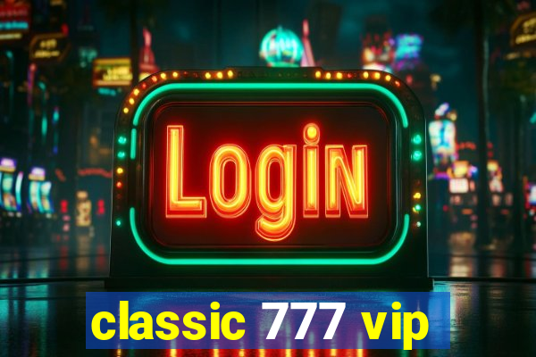 classic 777 vip